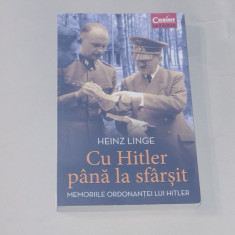 HEINZ LINGE - CU HITLER PANA LA SFARSIT memoriile ordonantei lui Hitler