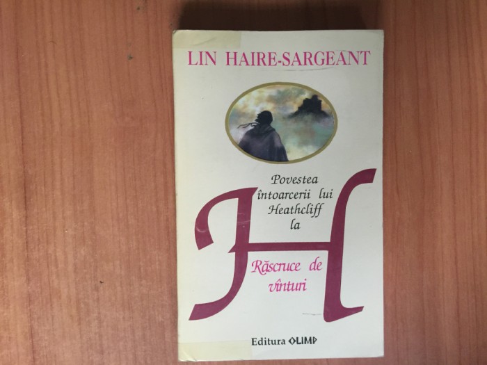 e2 POVESTEA INTOARCERII LUI HEATHCLIFF LA RASCRUCE DE VANTURI-LIN HAIRE SARGEANT