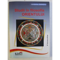 STUDII IN FILOSOFIA ORIENTULUI de ANTONIO SANDU , 2008