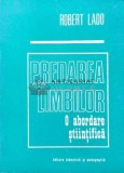 Cumpara ieftin Predarea limbilor. O abordare stiintifica - 1976 - Robert Lado (F66)