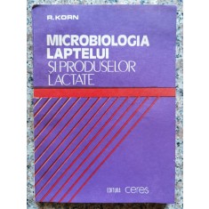 Microbiologia Laptelui Si Produselor Lactate - R. Korn , B823
