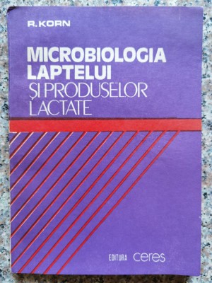 Microbiologia Laptelui Si Produselor Lactate - R. Korn , B823 foto