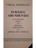 Virgil Nemoianu - Surasul abundentei - Cunoastere lirica si modele ideologice la Stefan Aug. Doinas (Editia: 2004)