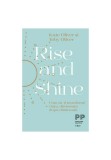Cumpara ieftin Rise and Shine. Cum sa-ti transformi viata, dimineata dupa dimineata