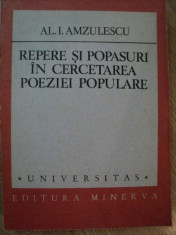 REPERE SI POPASURI IN CERCETAREA POEZIEI POPULARE de AL . I. AMZULESCU , 1989 foto
