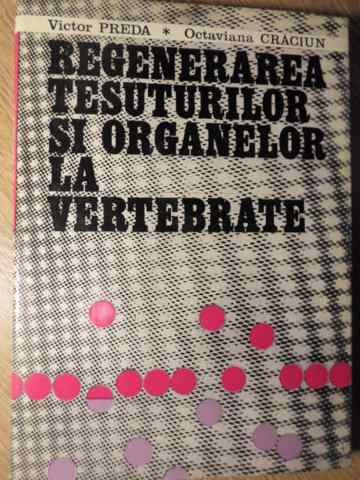 REGENERAREA TESUTURILOR SI ORGANELOR LA VERTEBRATE-VICTOR PREDA, OCTAVIANA CRACIUN