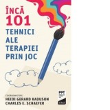 Inca 101 tehnici ale terapiei prin joc - Heidi Gerard Kaduson, Charles E. Schaefer, Sorana Otetea