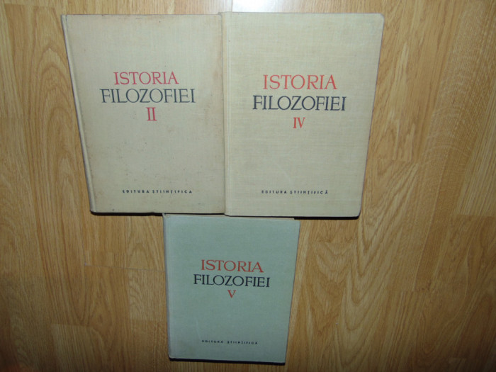 ISTORIA FILOZOFIEI VOL. II ,IV ,V -EDITURA STIINTIFICA