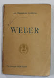 WEBER , COLLECTION &#039; LES MUSICIENS CELEBRES &#039; , par GEORGES SERVIERES , EDITIE DE INCEPUT DE SECOL XX