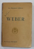 WEBER , COLLECTION &#039; LES MUSICIENS CELEBRES &#039; , par GEORGES SERVIERES , EDITIE DE INCEPUT DE SECOL XX