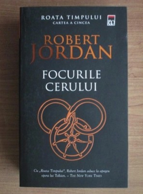 Robert Jordan - Focurile cerului ( ROATA TIMPULUI Cartea a cincea ) foto
