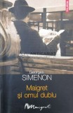 Maigret si omul dublu - 2006 - Georges Simenon (Y57), Polirom