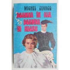 Doamna in alb, doamna in negru - Michel Zevaco