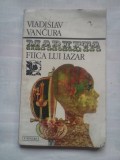 (C422) VLADISLAV VANCURA - MARKETA FIICA LUI LAZAR