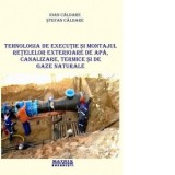 Tehnologia de executie si montajul retelelor exterioare de apa, canalizare, termice si de gaze naturale - Ioan Caldare, Stefan Caldare