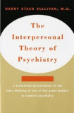The Interpersonal Theory of Psychiatry the Interpersonal Theory of Psychiatry