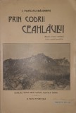 Prin Codrii Ceahlaului, I. Popescu Bajenaru, 1940 Contine Harta (Cartea Omului Matur, Povestea Neamului Romanesc, turism, literatura de calatorie)