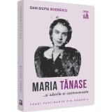 Cumpara ieftin Maria Tanase si iubirile ei controversate, Dan-Silviu Boerescu, Editura Neverland. Biografii, Memorii si Jurnale. Literatura Romana