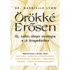 &Ouml;r&ouml;kk&eacute; Erősen - &Uacute;j, tud&aacute;s alap&uacute; strat&eacute;gia a j&oacute; &ouml;reged&eacute;shez - Dr. Gabrielle Lyon, 2024