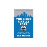 The Lions Finally Roar: The Ford Family, the Detroit Lions, and the Road to Redemption in the NFL