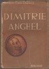 Serban Cioculescu - Dimitrie Anghel (Editie Princeps, Publicom) Carte Veche, Bucuresti