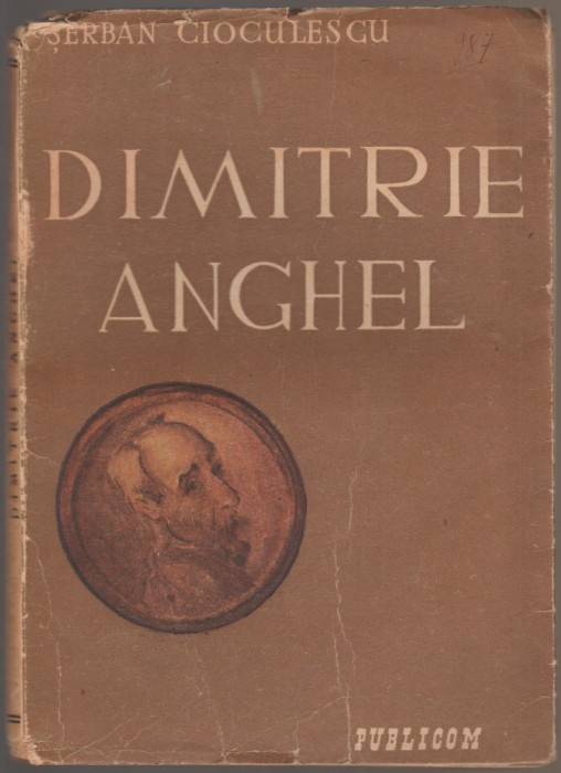 Serban Cioculescu - Dimitrie Anghel (Editie princeps)
