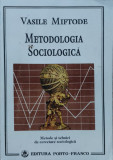 Metodologia Sociologica - Vasile Miftode ,557322