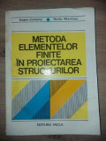 Metoda elementelor finite in proiectarea structurilor- Eugen Cuteanu, Radu Marinov