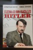 Ultima zi din viața lui Hitler - Jonathan Mayo, Emma Craigie, Editura Orizonturi, 2015, Carte Istorie
