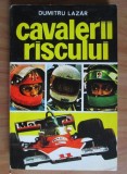 Dumitru Lazar - Cavalerii riscului