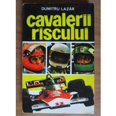 Dumitru Lazar - Cavalerii riscului