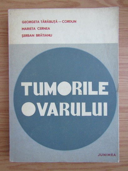 Georgeta Tarabuta Cordun - Tumorile ovarului