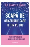Scapă de obiceiurile care te țin pe loc - Paperback brosat - Bookzone