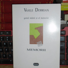 VASILE DOBRIAN - GESTUL MAINII SI AL MEMORIEI ( MEMORII ) , 1998 #