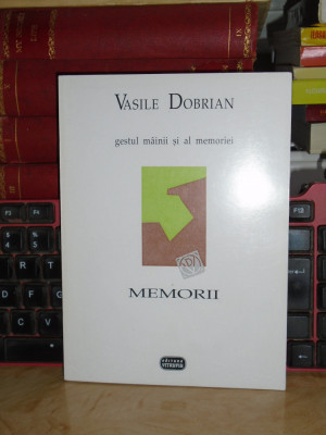 VASILE DOBRIAN - GESTUL MAINII SI AL MEMORIEI ( MEMORII ) , 1998 foto