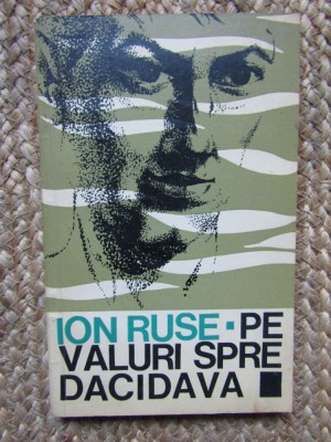 Pe valuri spre Dacidava &amp;ndash; Ion Ruse foto