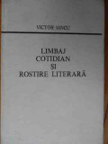 Limbaj Cotidian Si Rostire Literara - Victor Iancu ,522925