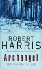 Archangel de Robert Harris, Arrow Books, Thriller Politic, Editie in Engleza, 1999