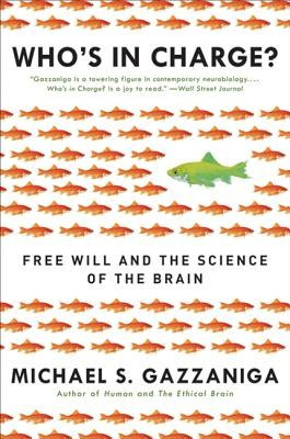 Who&amp;#039;s in Charge?: Free Will and the Science of the Brain foto