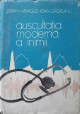 Auscultatia Moderna a Inimii - Stefan Haragus, Ion Zagreanu (1974, Dacia) - Carte Medicina, Coperta Cartonata