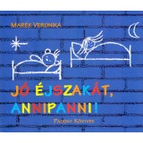 J&oacute; &eacute;jszak&aacute;t, Annipanni! - Mar&eacute;k Veronika