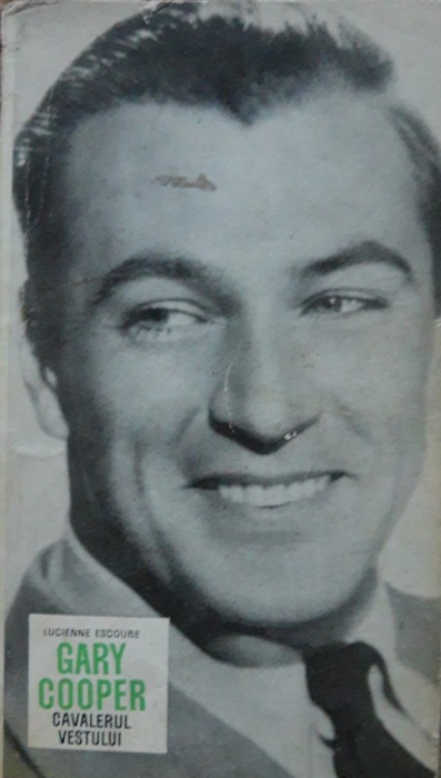 GARY COOPER CAVALERUL VESTULUI - LUCIENNE ESCOUBE