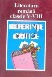 LITERATURA ROMANA CLASELE V-VIII: REFERINTE CRITICE-ION NISTOR-352752