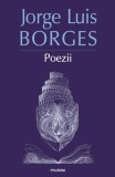 Poezii de Jorge Luis Borges - Editie Revazuta si Adaugita, Traducere Andrei Ionescu, Ilustratii Tudor Patrascu