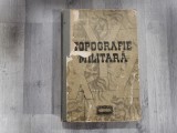 Topografie militara de Dragomir Vasile,Anghel Ionita,Balea Victor,etc