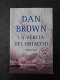 Dan Brown- La verita del ghiaccio (limba italiana)