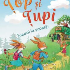 Top si Tupi. Inapoi la scoala! - Katja Reider, Sabine Straub