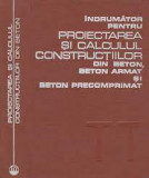 &Icirc;ndrum. pt proiect. și calculul constr. din beton, beton armat ...