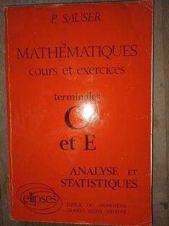 Mathematiques. Cours et exercices. Terminale C et E. Analyse et statistiques- P.Sauser foto