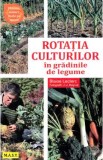 Rotatia culturilor in gradinile de legume - Blaise Leclerc